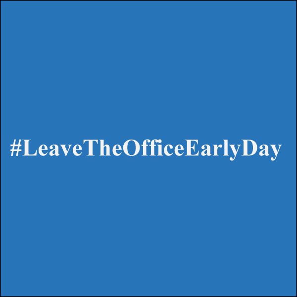 Leave the office early heading with hashtag